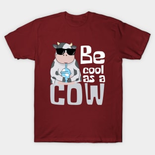 Be Cool As A Cow Funny T-Shirt